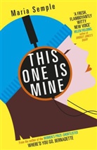 Maria Semple, Semple Maria - This One Is Mine