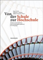 Jupp Asdonk, Philipp Bornkessel, Sebastian U. Kuhnen, Sebastia U Kuhnen, Sebastian U Kuhnen - Von der Schule zur Hochschule
