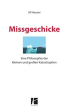 Ulf Heuner - Missgeschicke
