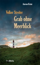 Volker Streiter - Grab ohne Meerblick