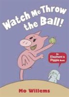 Mo Willems, Willems Mo - Watch Me Throw the Ball!