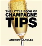 Andrew Langley - Little Book of Champagne Tips