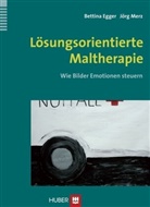 Egge, Bettin Egger, Bettina Egger, Merz, Jörg Merz - Lösungsorientierte Maltherapie