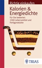 Egert, Sarah Egert, Wahrbur, Urse Wahrburg, Ursel Wahrburg - Richtig einkaufen: Kalorien & Energiedichte
