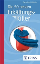 Sven-D Müller, Sven-David Müller - Die 50 besten Erkältungs-Killer