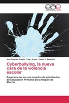 Pila Arnaiz, Pilar Arnaiz, An Giménez Gualdo, Ana Giménez Gualdo, Ana Mª Giménez Gualdo, Javier Maquilón... - Cyberbullying, la nueva cara de la violencia escolar