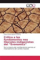 Carlos Gustavo Jahnsen Gutierrez - Crítica a los fundamentos neo liberales-indigenistas del "Evonomics"