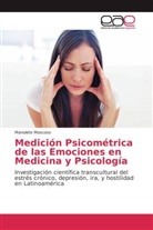 Manolete Moscoso - Medición Psicométrica de las Emociones en Medicina y Psicología