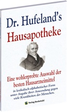 Christoph W Hufeland, Christoph W. Hufeland, Christoph Wilhelm Hufeland - Dr. Hufeland's Hausapotheke