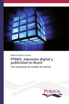 Rafael Gonçalez Carneiro - PYMES, televisión digital y publicidad en Brasil