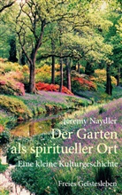 Jeremy Naydler - Der Garten als spiritueller Ort