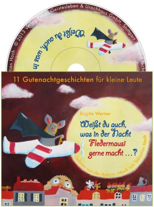 Sebastian Hoch, Birte Müller, Brigitte Werner, Brigitte Werner, Birte Müller - Weißt du auch, was in der Nacht Fledermausi gerne macht?, 1 Audio-CD Elf Gutenachtgeschichten für kleine Leute