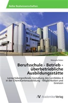 Manuela Huber - Berufsschule - Betrieb - überbetriebliche Ausbildungsstätte