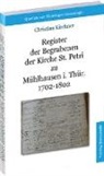 Christian Kirchner, Christian (Archivar) Kirchner - Register der Begrabenen der Kirche St. Petri zu Mühlhausen i. Thür. 1702-1802 (Band 4)