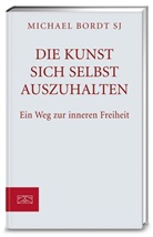 Michael Bordt, Michael Bordt SJ - Die Kunst sich selbst auszuhalten