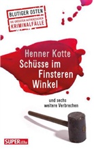 Henner Kotte - Schüsse im Finsteren Winkel