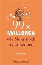 Tiny von Wedel, Maria-Christine Von Wedel, Tiny von Wedel, Maria-C von Wedel, Maria-Christine von Wedel, Tiny von Wedel - 99 x Mallorca wie Sie es noch nicht kennen