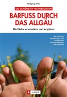 Wolfgang Hiller - Barfuß durch das Allgäu
