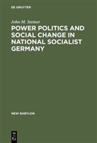 John M Steiner, John M. Steiner - Power Politics and Social Change in National Socialist Germany