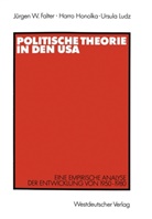 Jürgen Falter, Jürgen W Falter, Jürgen W. Falter, Harr Honolka, Harro Honolka, Ursula Ludz - Politische Theorie in den USA