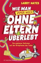 Larry Hayes, Melanie Walsh, Katie Abey - Wie man ohne Eltern überlebt - immer noch! Die explosive Zeitreise mit der Bratpfanne des Todes