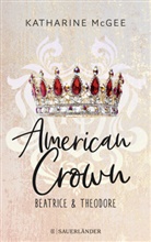 Monika Feth, Katharine McGee, Isabel Pin - American Crown - Beatrice & Theodore