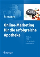 Alexandra Köhler, Alexandr Schramm, Alexandra Schramm - Online-Marketing für die erfolgreiche Apotheke