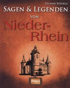 Tilman Röhrig - Sagen & Legenden vom Niederrhein
