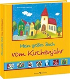 Abel, Reinhard Abeln, Rose, Heid Rose, Heidi Rose, Yvonne Hoppe-Engbring... - Mein großes Buch vom Kirchenjahr