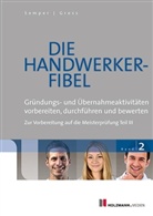 Gress, Bernhard Gress, Sempe, Lotha Semper, Lothar Semper - Die Handwerker-Fibel, Ausgabe 2013/2014 - 2: Gründungs- und Übernnahmeaktivitäten vorbereiten, durchführen und bewerten