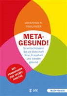 Johannes R Fisslinger - Meta-gesund!
