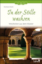 Reinhar Abeln, Reinhard Abeln - In der Stille wachsen