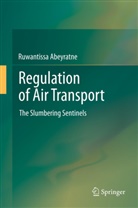 Ruwantissa Abeyratne - Regulation of Air Transport