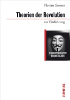 Florian Grosser - Theorien der Revolution zur Einführung