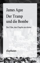 James Agee, Sven Koch, Andrea Stumpf - Der Tramp und die Bombe