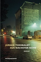 Jürgen Theobaldy - Aus nächster Nähe