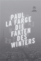Paul Farge la, Paul La Farge, Paul LaFarge, Paul Poissel, Simone Schröder - Die Fakten des Winters