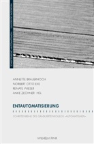 Annett Brauerhoch, Annette Brauerhoch, Hannelore Bublitz, Norbert O. Eke, Norbert Otto Eke, Reinhard Keil... - Entautomatisierung