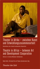 Nadja Keller, Christop Nix, Christoph Nix, Thom Speckermann, Tho Spieckermann, Thomas Spieckermann - Theater in Afrika - zwischen Kunst und Entwicklungszusammenarbeit