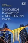 Mark Williams, Mark (EDT) Williams, Mark Williams - Political Economy of Competition Law in Asia