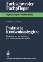 Hans A Hirsch, Hans A. Hirsch, Ulrik Niehues, Ulrike Niehues - Praktische Krankenhaushygiene