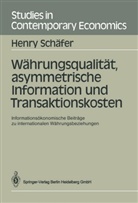 Henry Schäfer - Währungsqualität, asymmetrische Information und Transaktionskosten