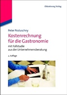 Peter Posluschny, Dietma Dorn (Prof. Dr.), Dietmar Dorn (Prof. Dr.), Fischbach (Prof. Dr.), Fischbach (Prof. Dr.) - Kostenrechnung für die Gastronomie