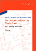 Bremer, Oestereic, Bern Oestereich, Bernd Oestereich, Scheithauer, Axel Scheithauer - Die UML-Kurzreferenz 2.5 für die Praxis