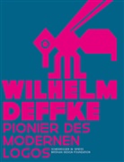 Gerda Breuer, Torsten Bröhan, Ute Brüning, D, Bröhan Design Foundation, Berlin Bröhan Design Foundation - Wilhelm Deffke - Pionier des modernen Logos. Wilhelm Deffke - Pioneer of the Modern Logo