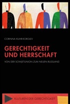 Corinna Kuhr-Korolev, Thomas Bremer, Alexander Haardt, Alexander Haardt u a, Stefan Plaggenborg, Nikolaj Plotnikov... - Gerechtigkeit und Herrschaft