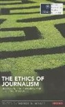Wendy N Wyatt, Wendy N. Wyatt, Wendy N Wyatt (Ed), PhD Wendy N. Wyatt, Wendy Wyatt, Wendy N Wyatt... - The Ethics of Journalism