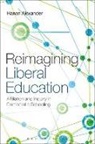 Hanan Alexander, Hanan A. Alexander - Reimagining Liberal Education