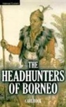 Carl Bock - Headhunters of Borneo