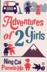 Ning Cai, Ning Ho Cai, Pamela Ho - Adventures of 2 Girls
